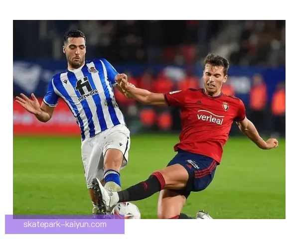 奥萨苏纳战术调整后表现稳健，状态持续提升引发关注